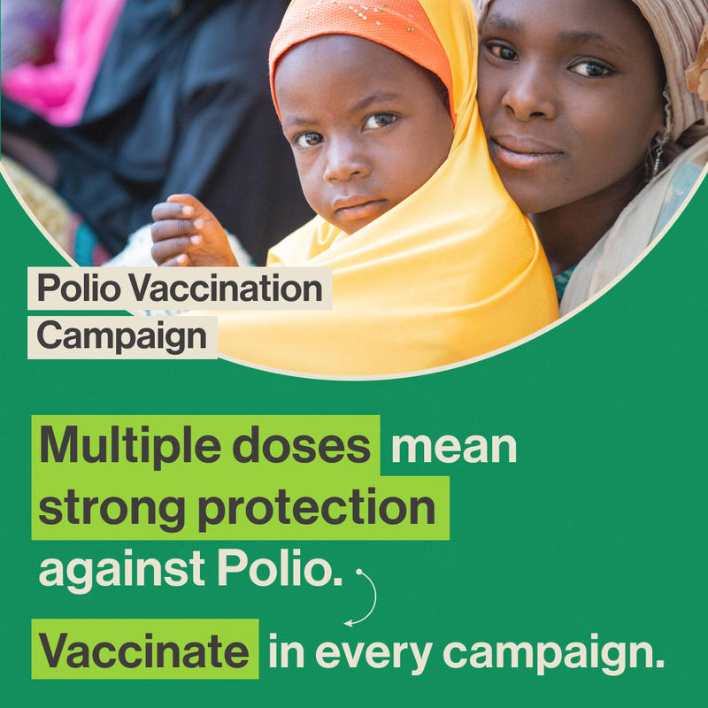 A mother holds her child during a polio campaign. Text reads: “Multiple doses mean strong protection against Polio. Vaccinate in every campaign.”